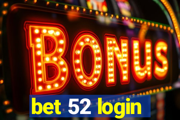 bet 52 login